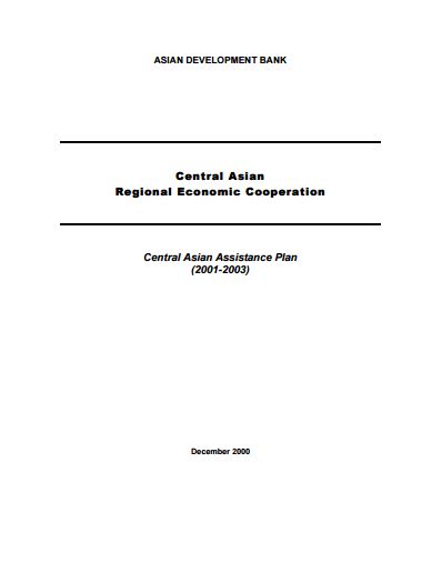 Central Asian Assistance Plan (2001-2003): Central Asian Regional Economic Cooperation