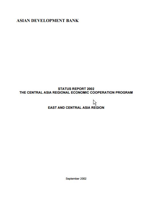 Central Asia Regional Economic Cooperation Program: Status Report 2002