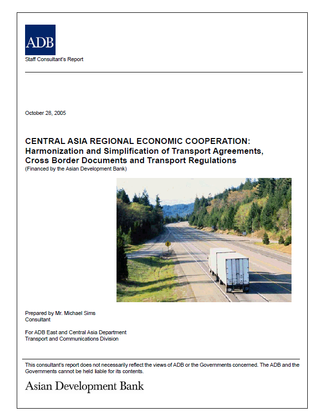 Central Asia Regional Economic Cooperation: Harmonization and Simplification of Transport Agreements, Cross-Border Documents, and Transport Regulations
