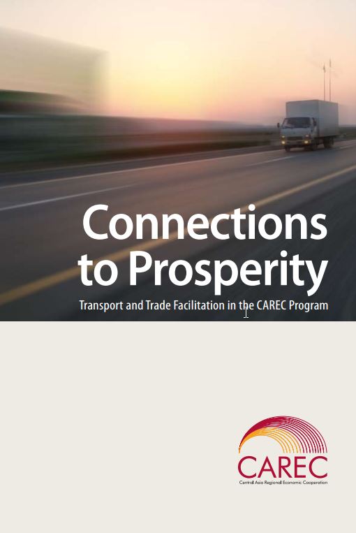 Connections to Prosperity: Transport and Trade Facilitation in the CAREC Program