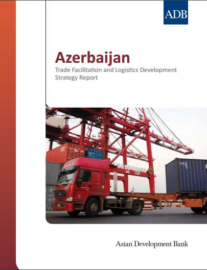 Azerbaijan: Trade Facilitation and Logistics Development Strategy Report