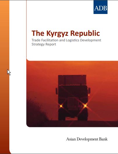 The Kyrgyz Republic: Trade Facilitation and Logistics Development Strategy Report