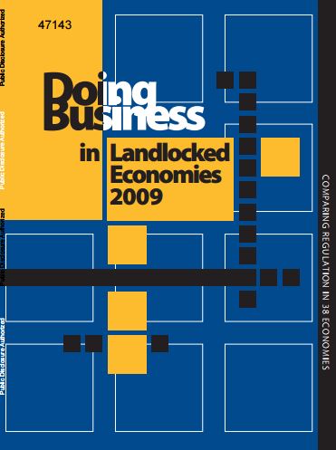 Doing Business in Landlocked Economies 2009: Comparing Regulation in 38 Countries