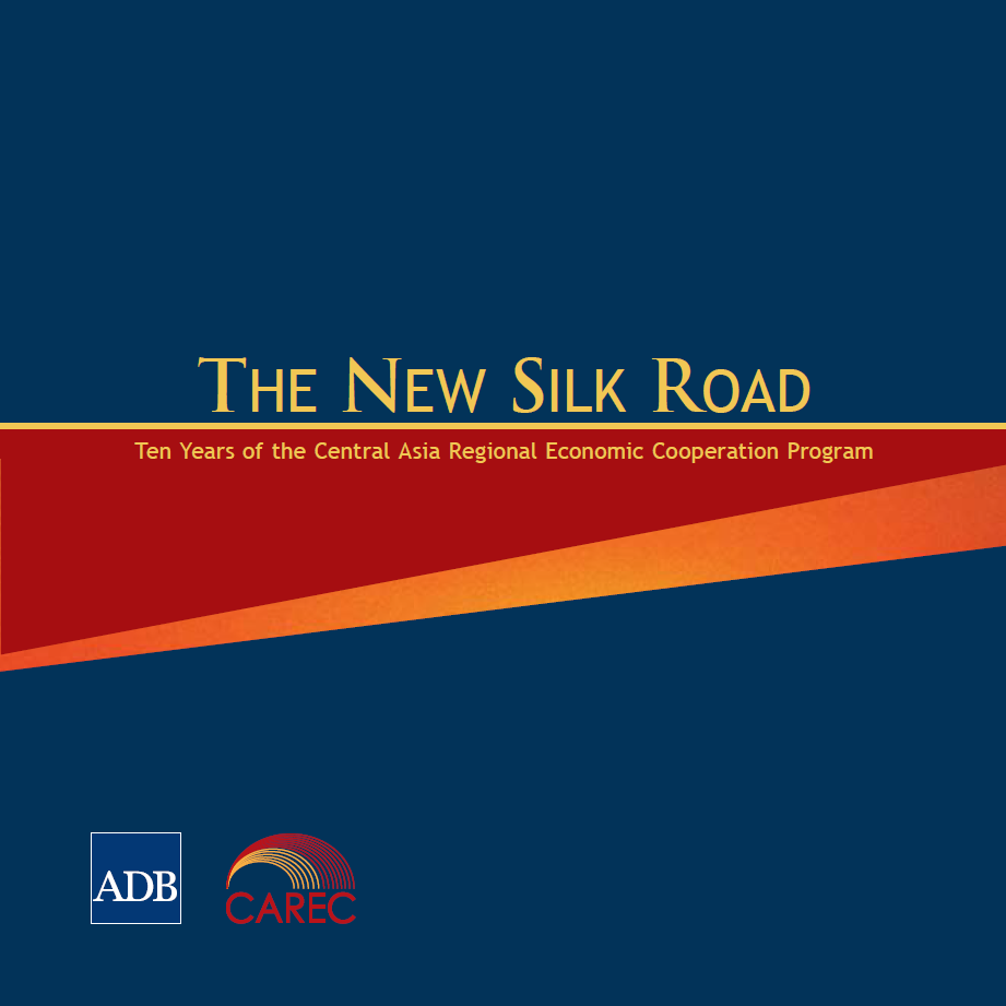 The New Silk Road: Ten Years of the Central Asia Regional Economic Cooperation Program