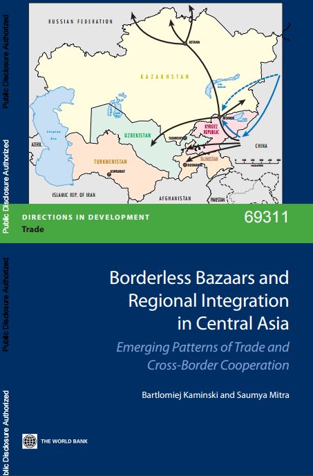 Borderless Bazaars and Regional Integration in Central Asia: Emerging Patterns of Trade and Cross-Border Cooperation