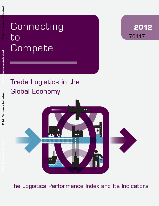 Connecting to Compete 2012: Trade Logistics in the Global Economy
