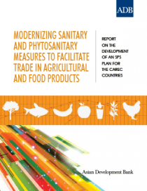 Modernizing Sanitary and Phytosanitary Measures to Facilitate Trade in Agricultural and Food Products—Report on the Development of an SPS Plan for CAREC Countries