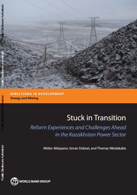 Stuck in Transition: Reform Experiences and Challenges Ahead in the Kazakhstan Power Sector