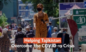 Helping Tajikistan Overcome the COVID-19 Crisis