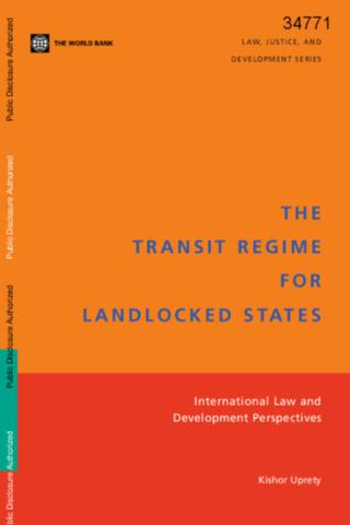 The Transit Regime for Landlocked States: International Law and Development Perspectives