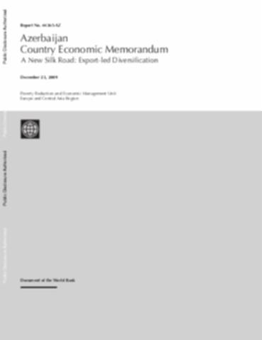 Azerbaijan – Country Economic Memorandum: A New Silk Road – Export-Led Diversification