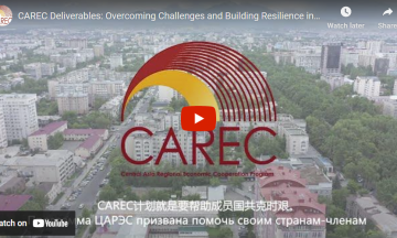 CAREC Deliverables: Overcoming Challenges and Building Resilience in the CAREC Region