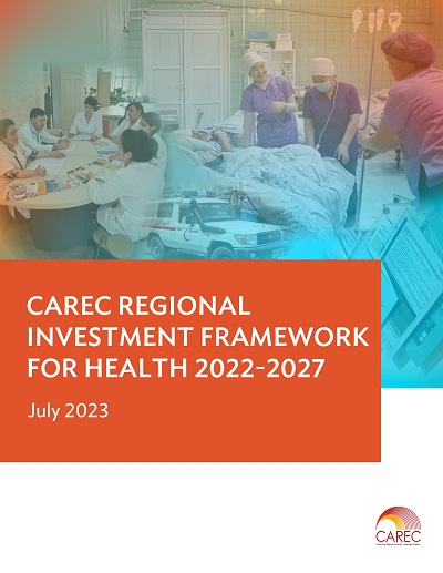 CAREC Regional Investment Framework for Health 2022-2027 (Unpublished Version)