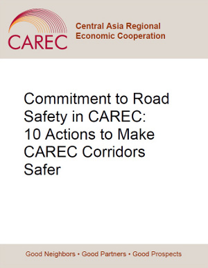 Commitment to Road Safety in CAREC: 10 Actions to Make CAREC Corridors Safer