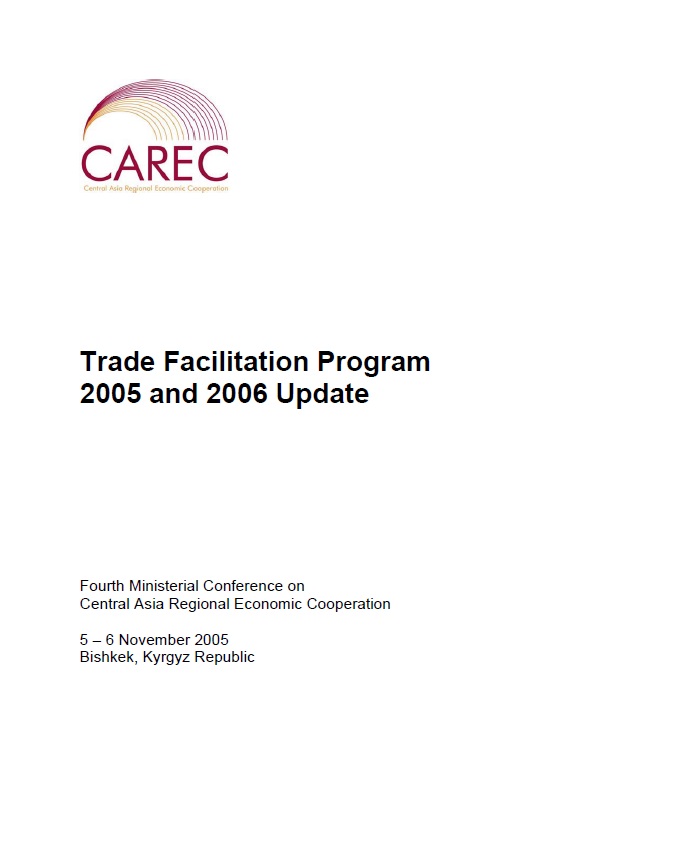 Central Asia Regional Economic Cooperation: Trade Facilitation Program 2005 and 2006 Update