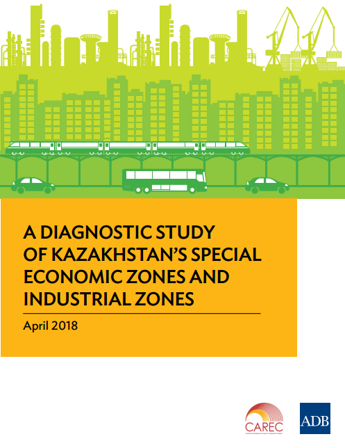 A Diagnostic Study Of Kazakhstan’s Special Economic Zones And Industrial Zones