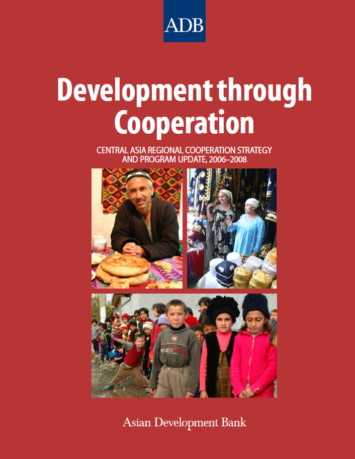 Central Asia Regional Cooperation Strategy and Program Update 2006–2008: Development through Cooperation