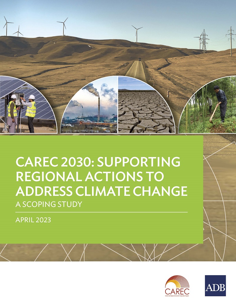 CAREC 2030: Supporting Regional Actions To Address Climate Change A Scoping Study