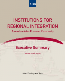 Institutions for Regional Integration: Toward an Asian Economic Community