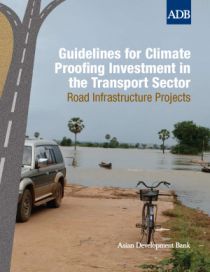 Guidelines for Climate Proofing Investments in the Transport Sector: Road Infrastructure Projects