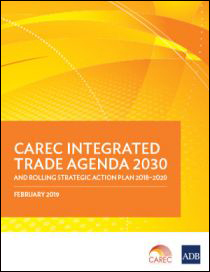 CAREC Integrated Trade Agenda 2030 and Rolling Strategic Action Plan 2018–2020