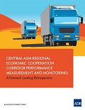 CAREC Corridor Performance Measurement and Monitoring: A Forward-Looking Retrospective