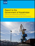 Report to the Government of Kazakhstan: Policies for Industrial and Service Diversification in Asia in the 21st Century