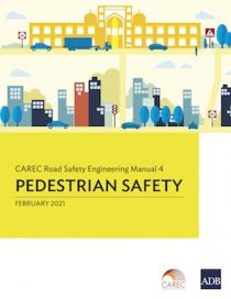 CAREC Road Safety Engineering Manual 4: Pedestrian Safety