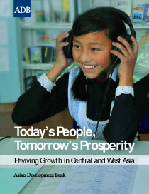 Today’s People, Tomorrow’s Prosperity: Reviving Growth in Central and West Asia