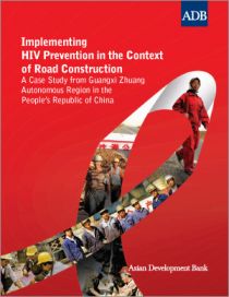 Implementing HIV Prevention in the Context of Road Construction: A Case Study from Guangxi Zhuang Autonomous Region in the People’s Republic of China