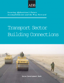 Transport Sector Building Connections: Securing Afghanistan’s Future