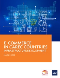 E-Commerce in CAREC Countries: Infrastructure Development