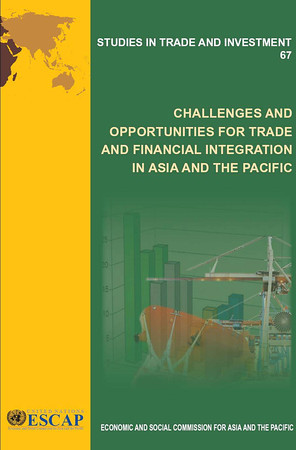 Challenges and Opportunities for Trade and Financial Integration in Asia and the Pacific